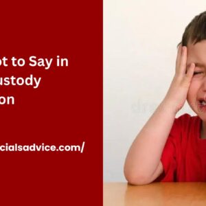 What not to Say in Child Custody Mediation