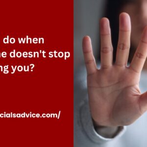 What to do when someone doesn't stop harassing you