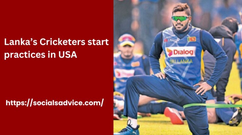 Sri Lankan Cricketers Commence Training in the USA