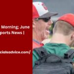 Top of the Morning; June 1, 2024